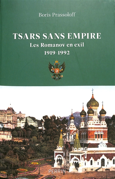Tsars sans empire : les prétendants Romanov en exil, 1919-1992
