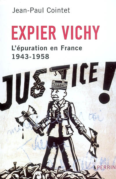 Expier Vichy : l'Épuration en France, 1943-1958