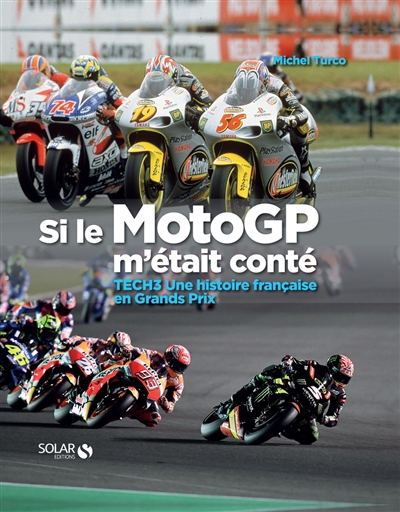 Si le MotoGP m'était conté : Tech 3 une histoire française en grands prix
