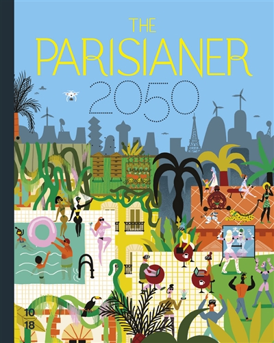 The Parisianer 2050 : [les couvertures futuristes d'un magazine imaginaire]