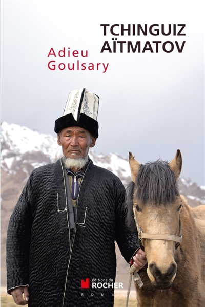 Adieu Goulsary : le vieil homme et le vieux cheval : roman