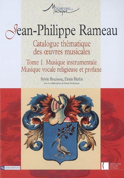 Jean-Philippe Rameau : catalogue thématique des oeuvres musicales. Tome 1 , Musique instrumentale, musique vocale religieuse et profane