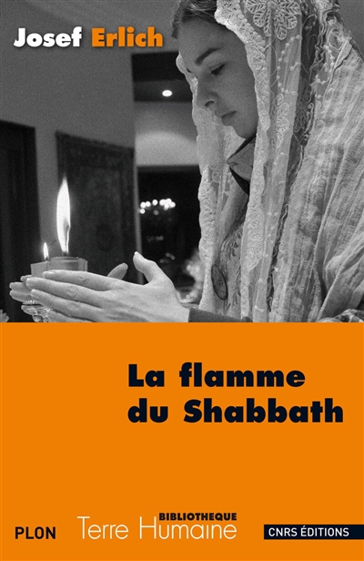 La flamme du Shabbath : le Shabbath, moment d'éternité, dans une famille juive polonaise...