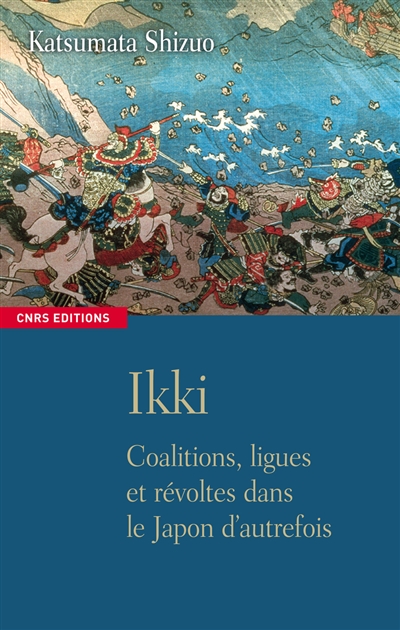 Ikki : coalitions, ligues et révoltes dans le Japon d'autrefois ; Ikki