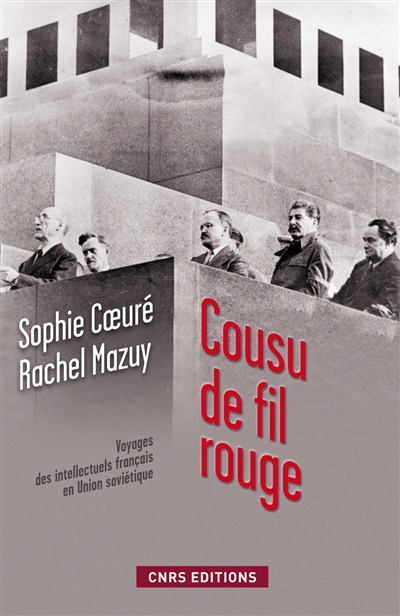 Cousu de fil rouge : voyages des intellectuels français en Union soviétique