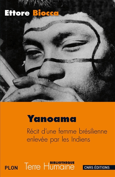 Yanoama : récit d'une femme brésilienne enlevée par les Indiens...