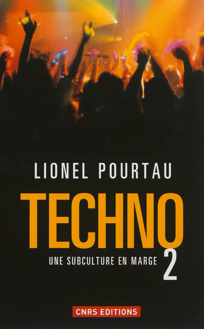 Techno. 2 , Une subculture en marche