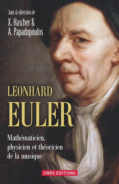 Leonhard Euler : mathématicien, physicien et théoricien de la musique