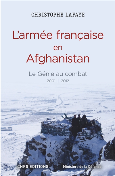L'armée française en Afghanistan : le génie au combat : 2001-2012