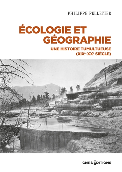 Écologie et géographie : une histoire tumultueuse, XIXe-XXe siècle