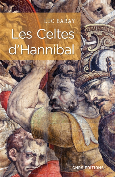 Les Celtes d'Hannibal : pour une nouvelle approche de l'emploi tactique des Celtes : l'exemple de la deuxième guerre punique