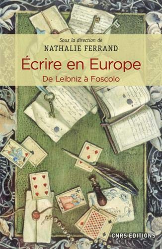 Écrire en Europe : de Leibniz à Foscolo