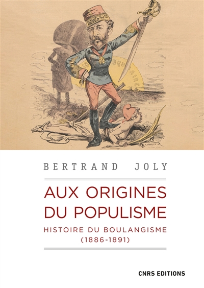 Aux origines du populisme : histoire du boulangisme, 1886-1891