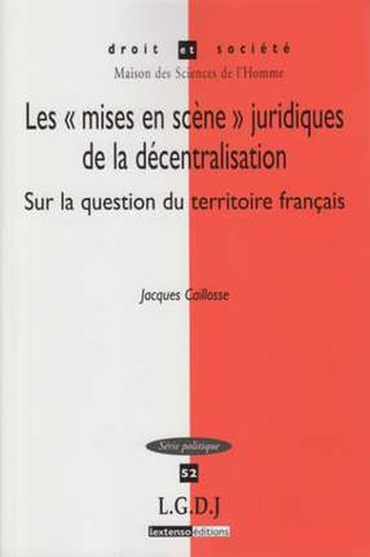 Les "mises en scène" juridiques de la décentralisation : sur la question du territoire français