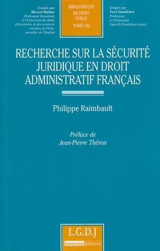 Recherche sur la sécurité juridique en droit administratif français