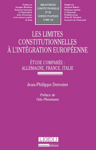 Les limites constitutionnelles à l'intégration européenne : étude comparée, Allemagne, France, Italie