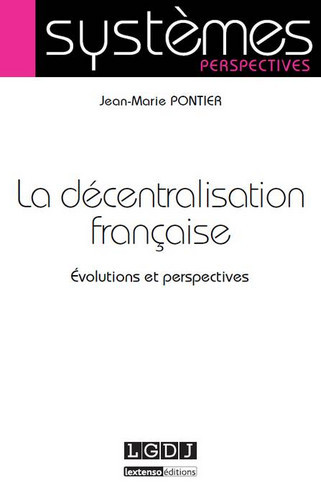 La décentralisation française : évolutions et perspectives