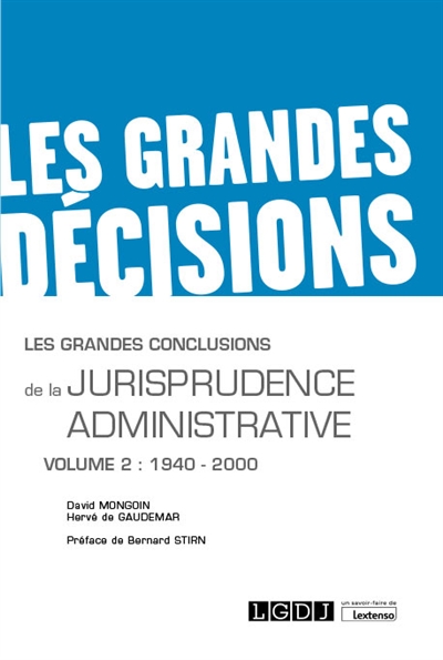 Les grandes conclusions de la jurisprudence administrative. Volume 2 , 1940-2000
