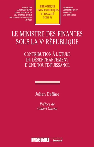 Le ministre des Finances sous la Ve République : contribution à l'étude du désenchantement d'une toute-puissance