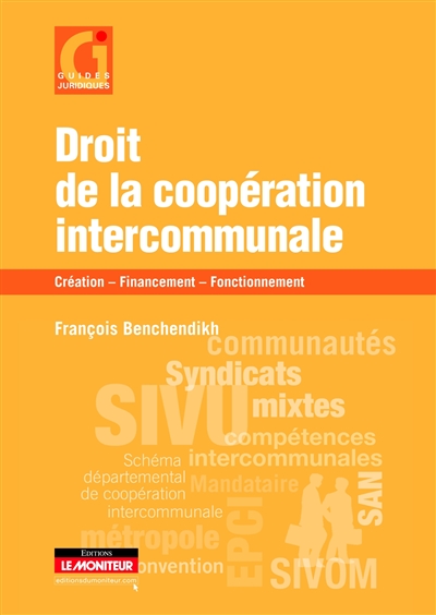 Droit de la coopération intercommunale : création, compétences, fonctionnement, financement