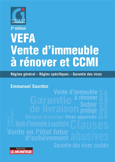 VEFA, vente d'immeuble à rénover et CCMI : régime général, règles spécifiques, garantie des vices