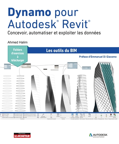 Dynamo pour Autodesk® Revit® : Concevoir, automatiser et exploiter les données : Les outils du BIM