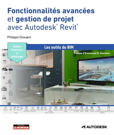 Fonctionnalités avancées et gestion de projet avec Autodesk® Revit® : les outils du BIM