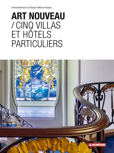 Art nouveau : cinq villas et hôtels particuliers