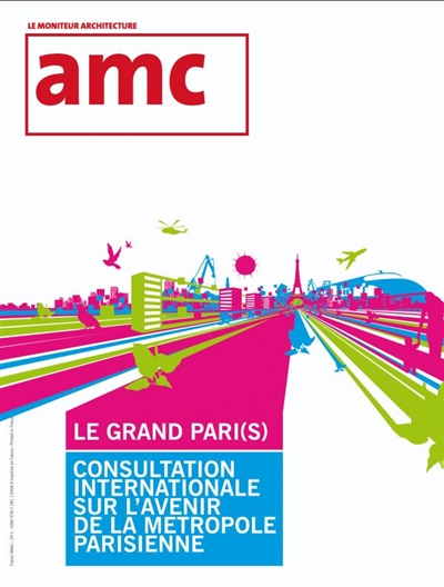 Le Grand Pari(s) : Consultation internationale sur l'avenir de la métropole parisienne 2009