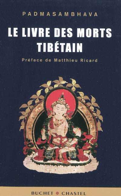 Le livre des morts tibétain : la grande libération par l'écoute dans les états intermédiaires...