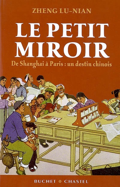 Le petit miroir : de Shanghai à Paris, un destin chinois : récit