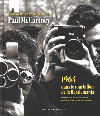 1964, dans le tourbillon de la Beatlemania : photographies et souvenirs de Paul McCartney