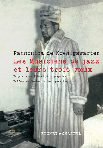 Les musiciens de jazz et leurs trois voeux : propos recueillis et photographies par Pannonica de Koenigswarter