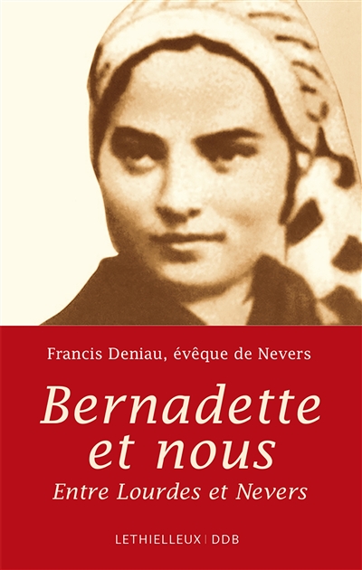 Bernadette et nous : entre Lourdes et Nevers