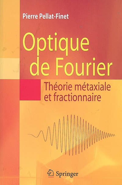 Optique de Fourier : théorie métaxiale et fractionnaire