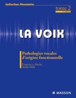 La voix : Pathologies vocales d'origine fonctionnelle
