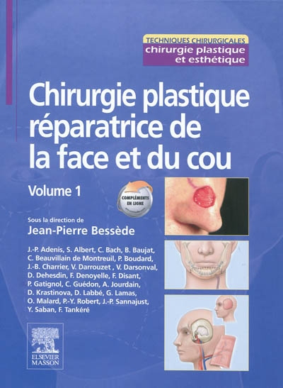 Chirurgie plastique réparatrice de la face et du cou. Volume 1