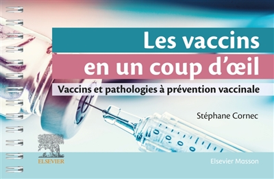 Les vaccins en un coup d'œil : vaccins et pathologies à prévention vaccinale