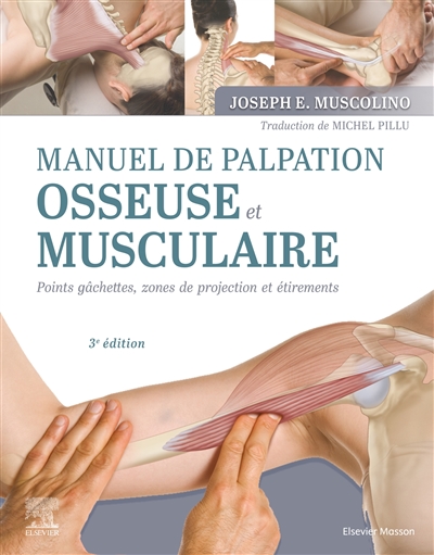 Manuel de palpation osseuse et musculaire : points gâchettes, zones de projection et étirements