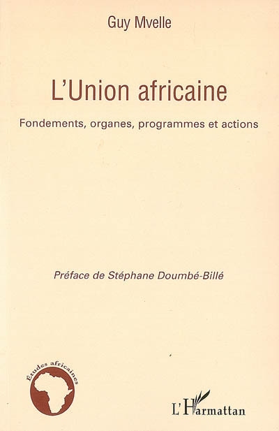 L'Union africaine : fondements, organes, programmes et actions