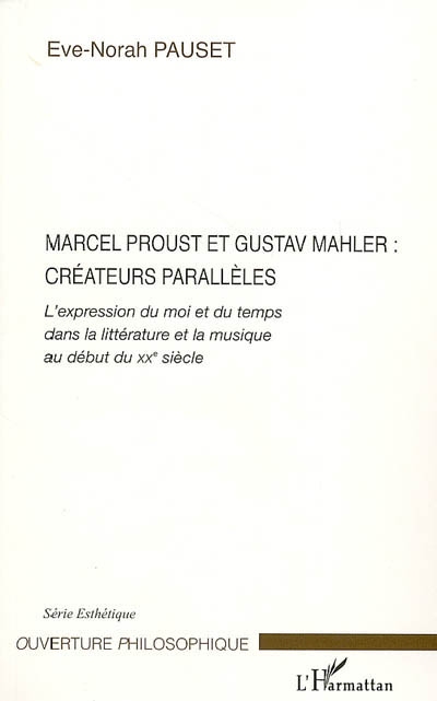 Marcel Proust et Gustav Mahler, créateurs parallèles : l'expression du moi et du temps dans la littérature et la musique au début du XXe siècle