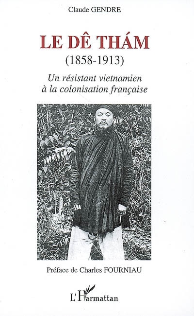 Le Dê Thám (1858-1913) : un résistant vietnamien à la colonisation française