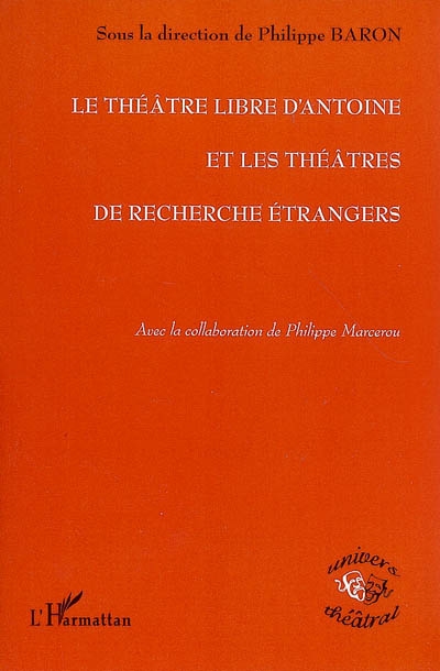 Le Théâtre libre d'Antoine et les théâtres de recherche étrangers