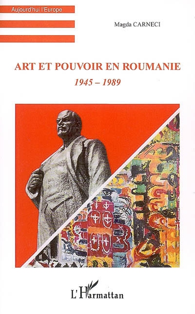 Art et pouvoir en Roumanie : 1945-1989