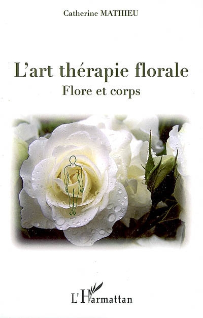 L' art thérapie florale : flore et corps