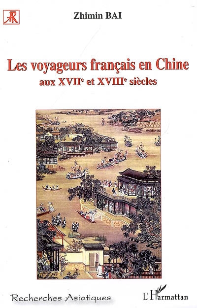 Les voyageurs français en Chine aux XVIIe et XVIIIe siècles