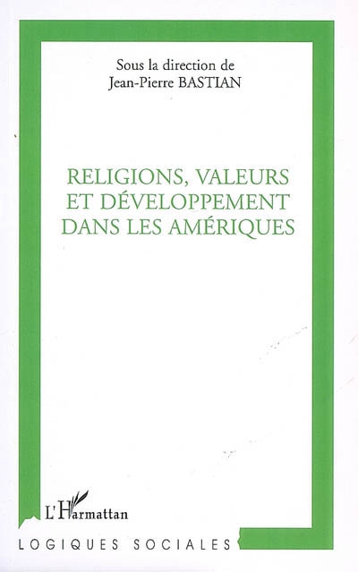 Religions, valeurs et développement dans les Amériques [Texte imprimé]