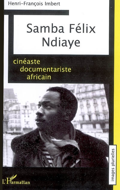 Samba Félix Ndiaye : cinéaste documentariste africain