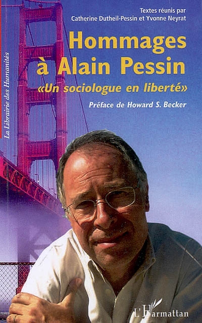 Hommages à Alain Pessin, un sociologue en liberté
