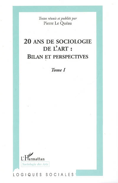 20 ans de sociologie de l'art : bilan et perspectives : Marseille 1985, Grenoble 2005
